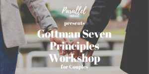Gottman Seven Principles Workshop