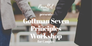 Gottman Seven Principles Workshop Couples Counselling