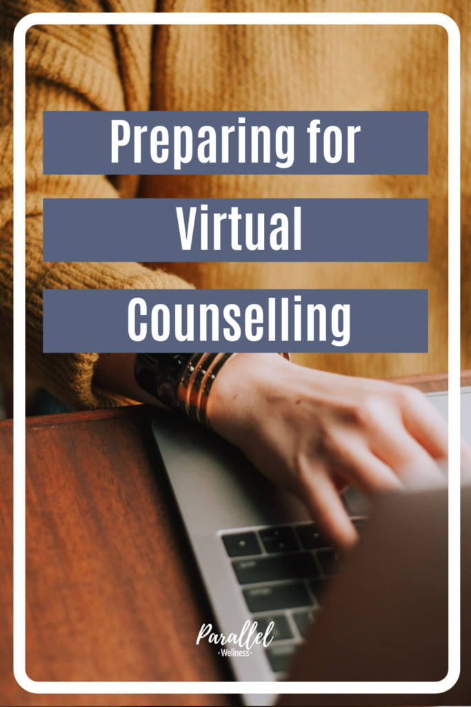 Preparing For Virtual Counselling 2 – Parallel Wellness LTD